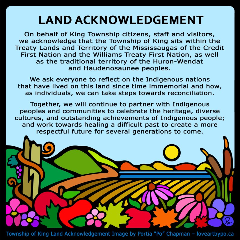 Please write the photo meta data for this file. I was commissioned by King Township, ON, to create an image series of 3 formats: square, portrait and landscape. The purpose of the project was to create a high impact, full-colour image onto which they placed their "Land Acknowledgement." To create this illustration, I researched the Indigenous and Settler history. I also ran a brief survey to hear the thoughts and stories of the area from primary stakeholder. This was, once again a collaborative project since the art piece bridged history and contemporary developments and cultural viewpoints. There were 5 points that parties specified: the Oak Ridges Moraine, vast green spaces and fields, open blue skies, fall colours, and farming. On these aspects, it seemed that every party agreed. So, I created this illustration.